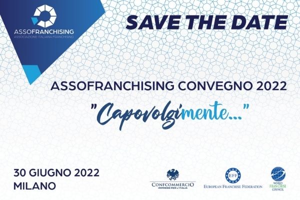 30 giugno - Assofranchising Convegno 2022 - Capovolgimente