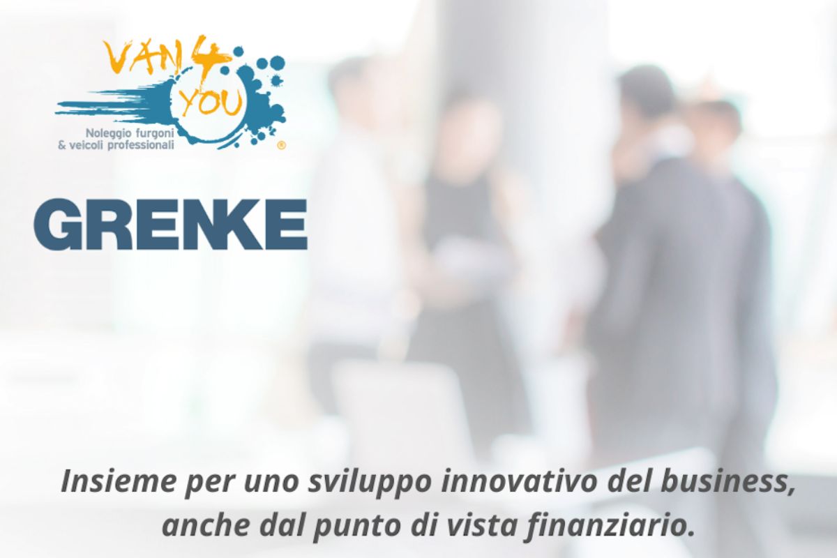 VAN4YOU E GRENKE Insieme per uno sviluppo innovativo del business, anche dal punto di vista finanziario.